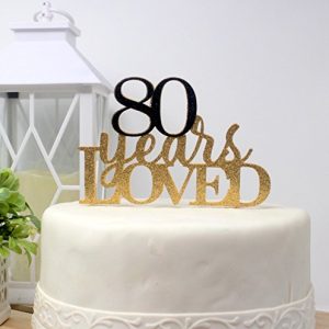 All About Details CAT80YL 80-Years-Loved Cake Topper,1PC, 80th Birthday, Party Decor, Glitter Gold (Gold & Black), 6 x 8,