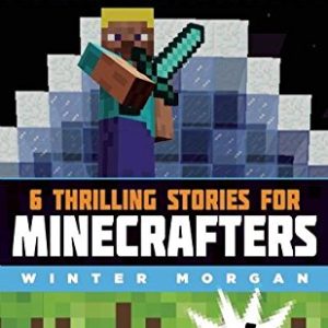 The Unofficial Gamer's Adventure Series Box Set: Six Thrilling Stories for Minecrafters