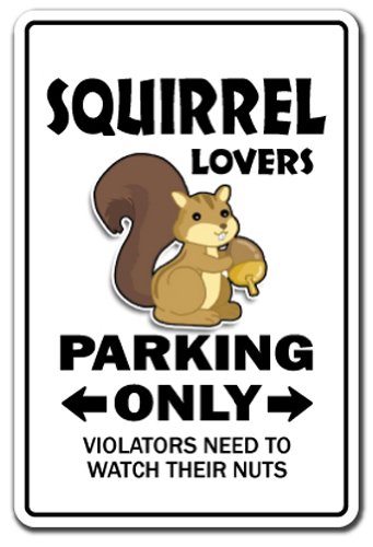 SQUIRREL LOVERS Parking Sign hunter rodent park animal | Indoor/Outdoor | 14" Tall Plastic Sign